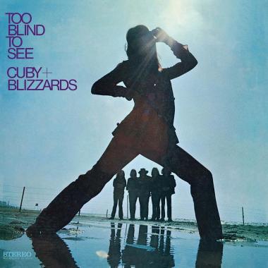 Cuby and the Blizzards -  Too Blind to See